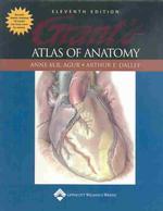Grant's Atlas of Anatomy (Grants Atlas of Anatomy) / Agur