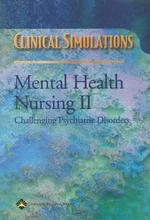 Mental Health Nursing II : Challenging Psychiatric Disorders （CDR）