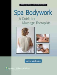 Spa Bodywork : A Guide for Massage Therapists （1ST）