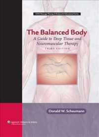 the Balanced Body : A Guide to Deep Tissue and Neuromuscular Therapy （3 HAR/CDR）