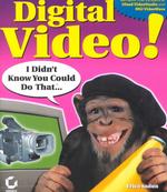 Digital Video! : I Didn't Know You Could Do That...