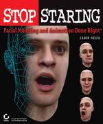 Stop Staring : Facial Modeling And Animation Done Right
