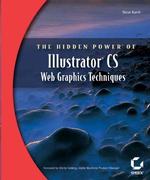 The Hidden Power of Illustrator Cs : Web Graphic Techniques
