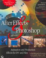 After Effects and Photoshop : Animation and Production Effects for Dv and Film （2 PAP/CDR）