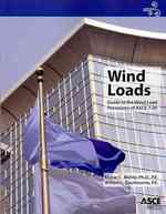 Wind Loads : Guide to the Wind Load Provisions of ASCE 7-05