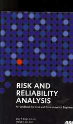 Risk and Reliability Analysis : A Handbook for Civil and Environmental Engineers
