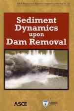 Sediment Dynamics upon Dam Removal (Asce Manuals and Reports on Engineering Practice (Mops))