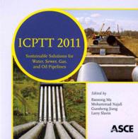 ICPTT 2011 : Sustainable Solutions for Water, Sewer, Gas, and Oil Pipelines （CDR）