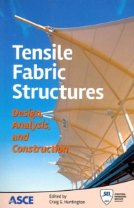 Tensile Fabric Structures : Design, Analysis, and Construction