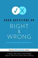 Good Questions on Right & Wrong (Good Question Bible Studies)