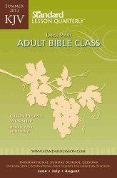 Adult Bible Class Summer 2013 : God's People Worship (Isaiah, Ezra, Nehemiah) (Standard Lesson Quarterly) （LRG）