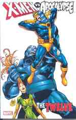 X-men Vs. Apocalypse 1 : The Twelve (X-men Vs Apocalypse)