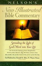 Nelson's New Illustrated Bible Commentary : Spreading the Light of God's Word into Your Life