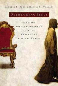 Dethroning Jesus : Exposing Popular Culture's Quest to Unseat the Biblical Christ