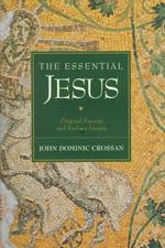 The Essential Jesus : Original Sayings and Earliest Images