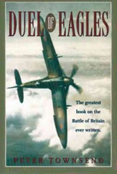 Duel of Eagles : The Struggle for the Skies from the First World War to the Battle of Britain