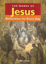 The Words of Jesus : Reflections for Every Day