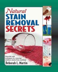 Natural Stain Removal Secrets : Powerful, Safe Techniques for Removing Stubborn Stains from Anything （SPI）