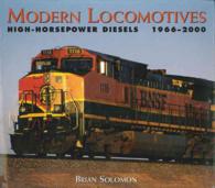 Modern Locomotives : High-Horsepower Diesels 1966-2000