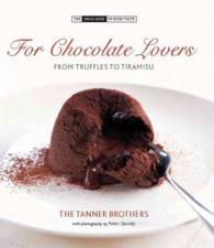 For Chocolate Lovers : From Truffles to Tiramisu (The Small Book of Good Taste)