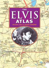 The Elvis Atlas : A Jorney through Elvis Presley's America