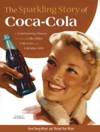 The Sparkling Story of Coca-Cola : An Entertaining History Including Collectibles, Coke Lore, and Calendar Girls （Reprint）