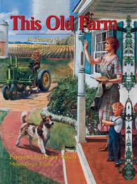 This Old Farm : A Treasury of Family Farm Memories （Reprint）