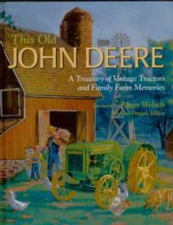 This Old John Deere : A Treasury of Vintage Tractors and Family Farm Memories （Reprint）