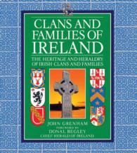 Clans and Families of Ireland : The Heritage and Heraldry of Irish Clans and Families