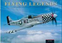 Flying Legends : A Photographic Study of the Great Piston Combat Aircraft of WWII