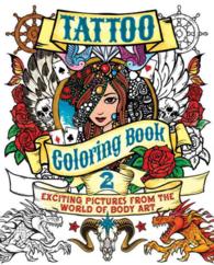 Tattoo Adult Coloring Book : Exciting Pictures from the World of Body Art （CLR CSM）