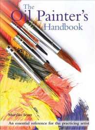 The Oil Painter's Handbook : An Essential Reference for the Practicing Artist