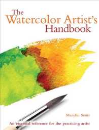 The Watercolor Artist's Handbook : The Essential Reference for the Practicing Artist