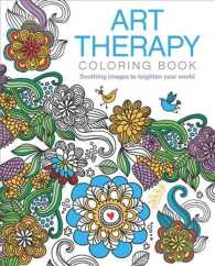 Art Therapy Coloring Book : Soothing images to brighten your world （CLR CSM）