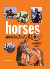 Horses, amazing facts & trivia : An illustrated guide to the equine world