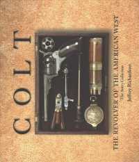Colt : The Revolver of the American West （Reissue）