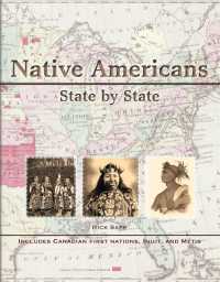 Native Americans State by State : Includes Canadian First Nations, Inuit, and Metis