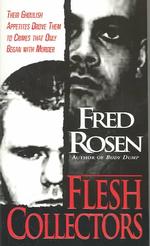 Flesh Collectors: Their Ghoulish Appetites Drove Them to Crimes That Only