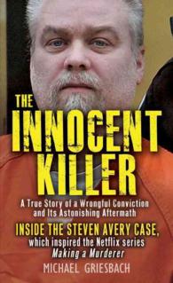 The Innocent Killer : A True Story of a Wrongful Conviction and Its Astonishing Aftermath