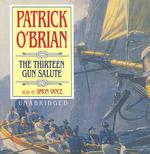 The Thirteen Gun Salute (9-Volume Set) (Maturin Series) （Unabridged）