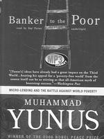 Banker to the Poor : Micro-lending and the Battle against World Poverty （MP3 UNA）