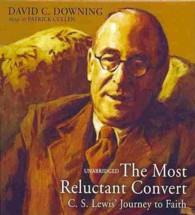 The Most Reluctant Convert : C. S. Lewis' Journey to Faith