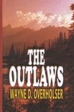 The Outlaws : A Western Story (Thorndike Large Print Western Series) （LRG）