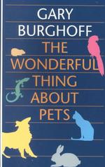 The Wonderful Thing about Pets : Remarkable Stories about the Animals Who Share Our Lives (Thorndike Press Large Print Buckinghams) （LRG）