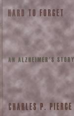 Hard to Forget : An Alzheimer's Story (Thorndike Press Large Print Basic Series) （LRG）