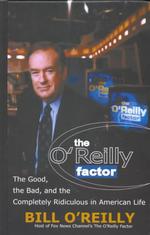 The O'reilly Factor : The Good, the Bad, and the Completely Ridiculous in American Life (Thorndike Press Large Print Basic Series) （LRG）