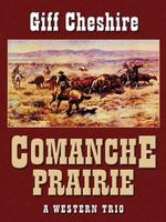 Comanche Prairie : A Western Trio （1ST）
