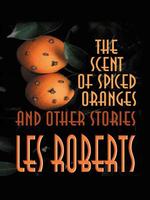 The Scent of Spiced Orange and Other Stories (Five Star First Edition Mystery Series)