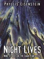 Night Lives : Nine Stories of the Dark Fantastic (Five Star First Edition Speculative Fiction Series)
