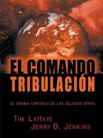 El Comando Tribulacion / Tribulation Force : El Drama Continuo De Los Dejados Atras (Thorndike Press Large Print Spanish Series) （LRG）